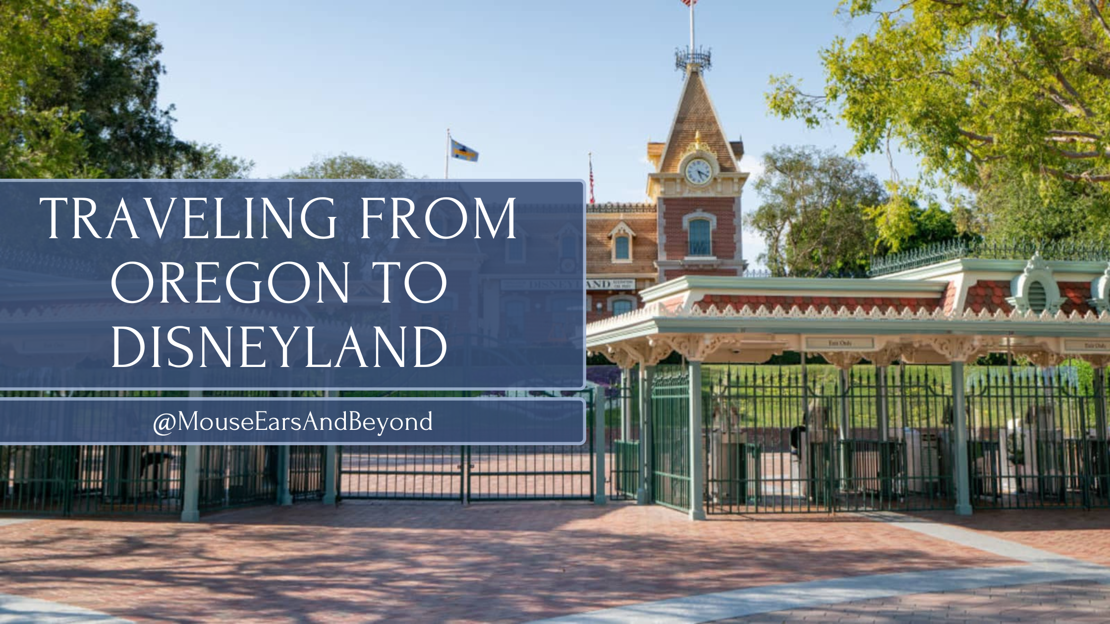 Traveling to Disneyland from Oregon: The Ultimate Guide