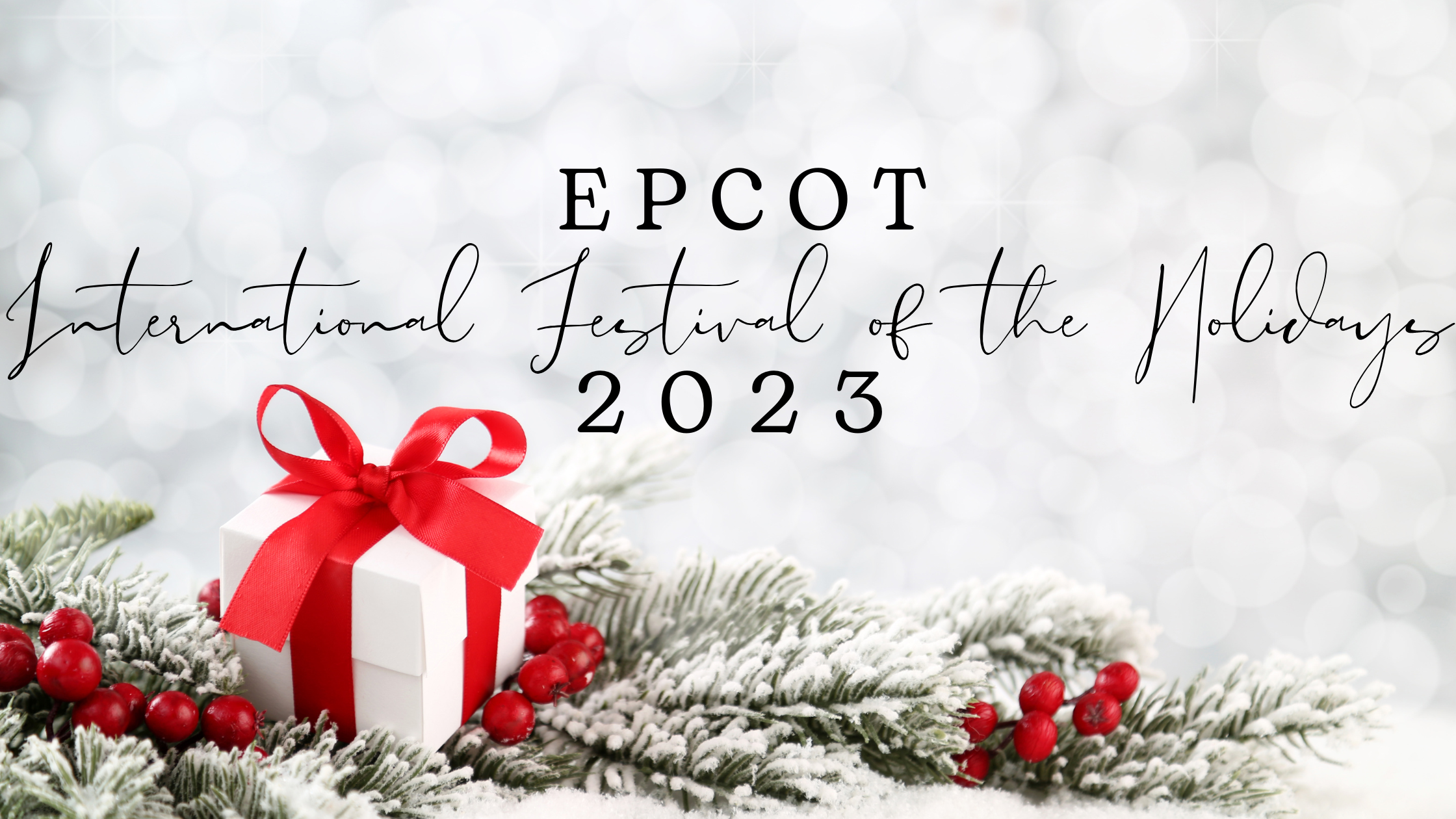 Celebrating the Magic of the Season: EPCOT International Festival of the Holidays 2023