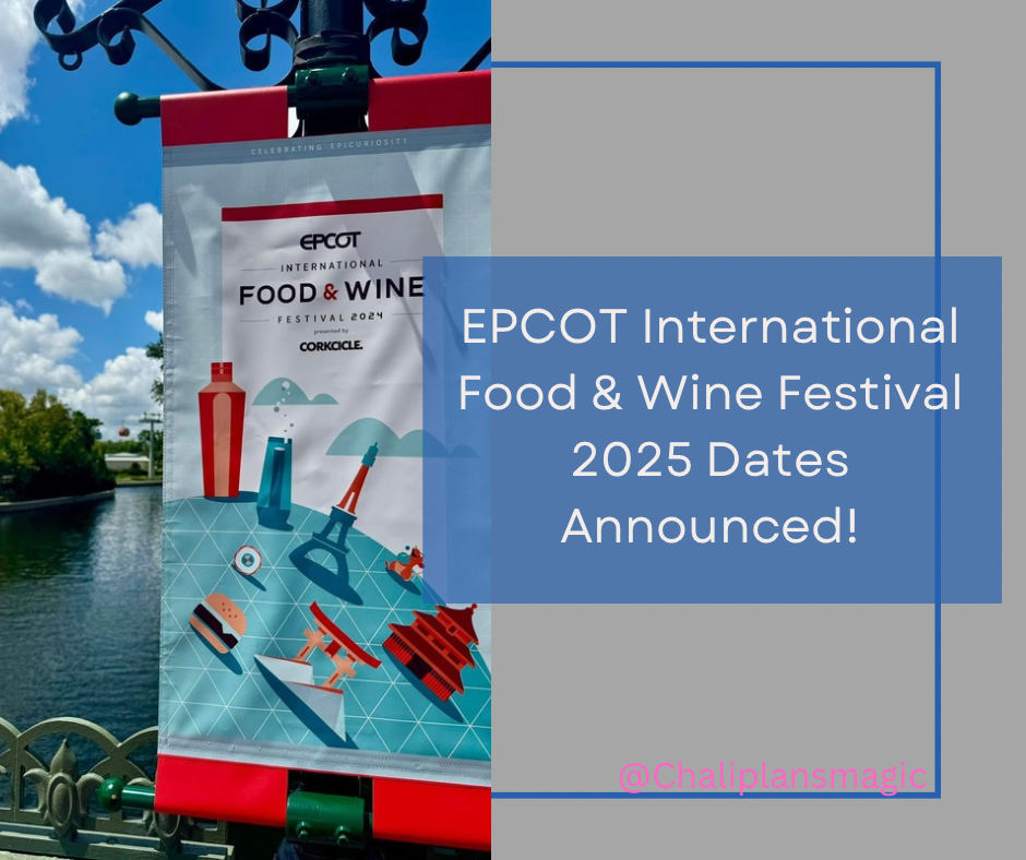 EPCOT International Food & Wine Festival 2025 Dates Announced!