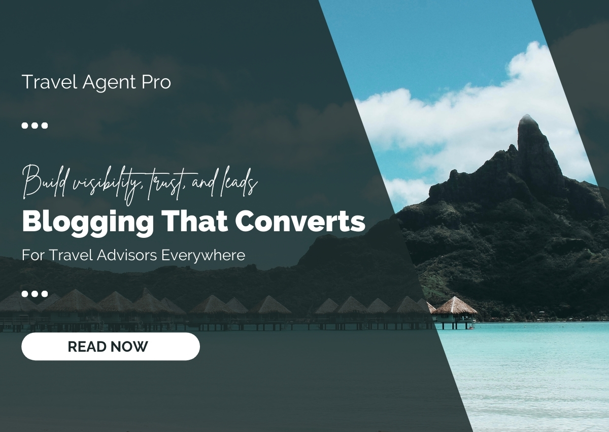 Travel Advisors: 17 Blogging Hacks That Doubled My Bookings Overnight